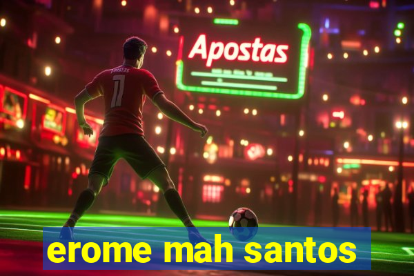 erome mah santos